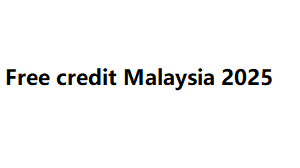 What are the common application requirements for 2025 Free Credit Malaysia?